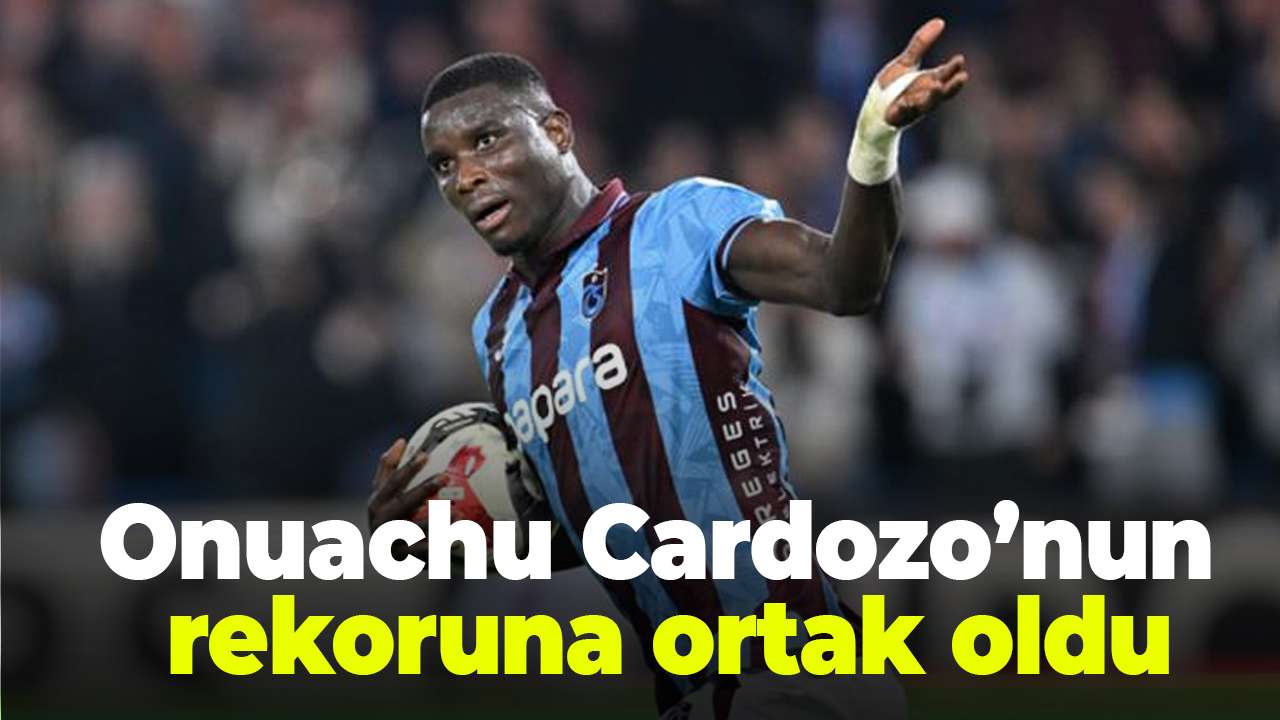 Onuachu Cardozo’nun rekoruna ortak oldu
