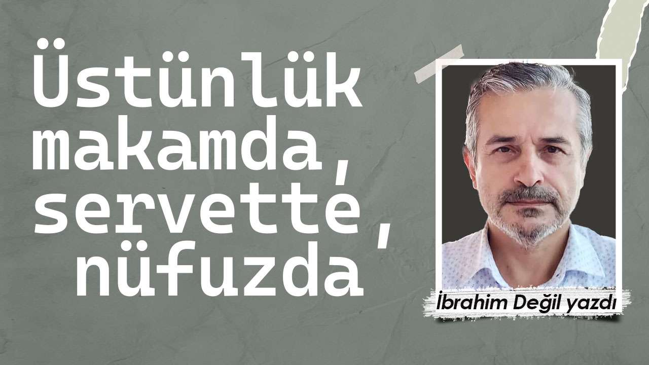 Üstünlük makamda, servette, nüfuzda