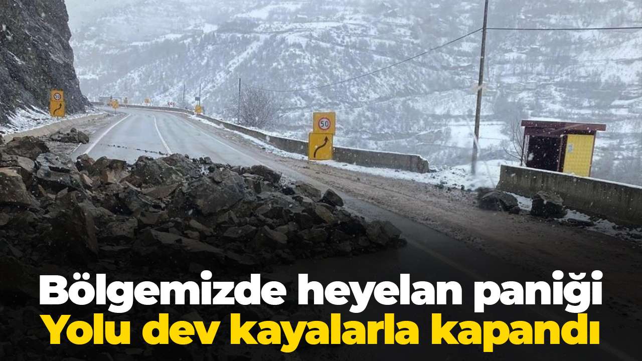 Bölgemizde heyelan paniği:Yolu dev kayalarla kapandı