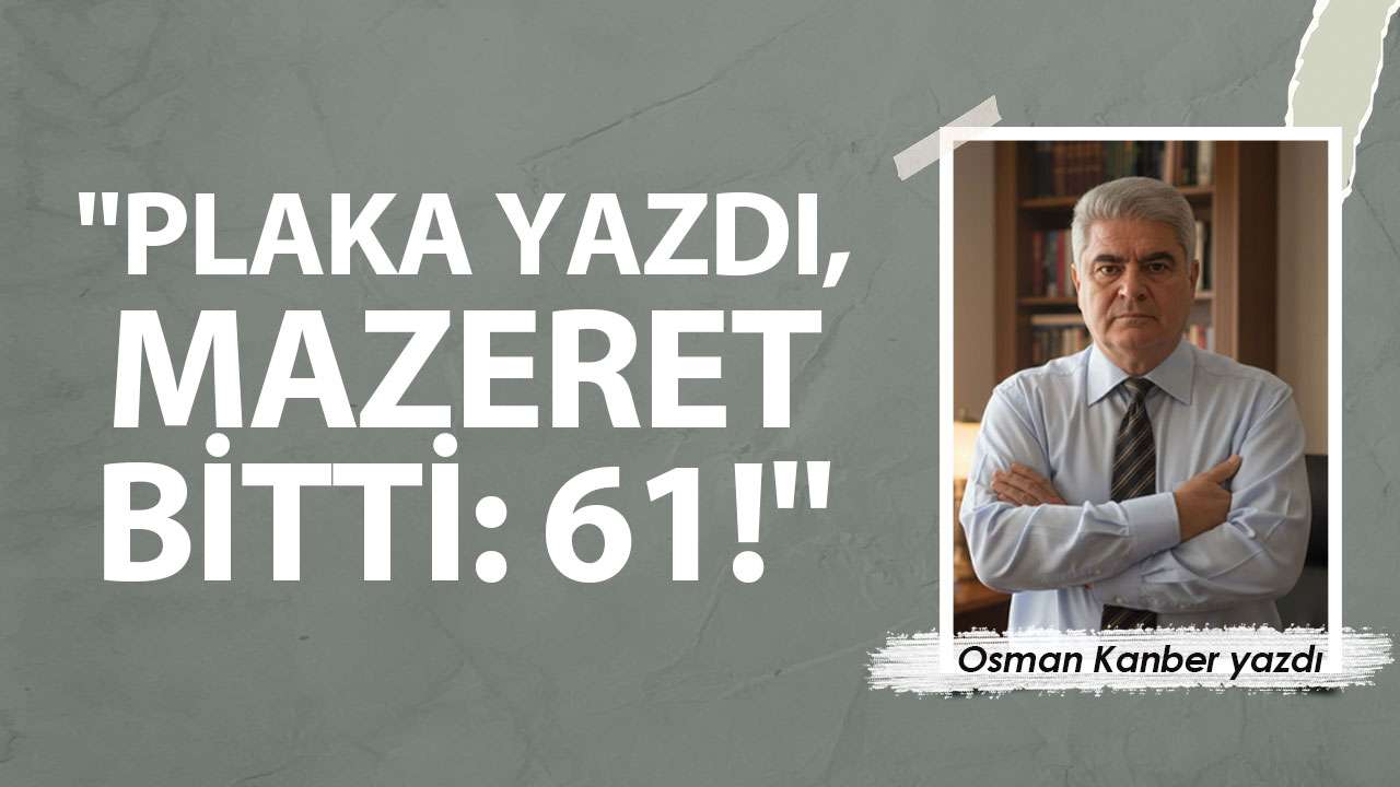 "Plaka yazdı, mazeret bitti: 61!"