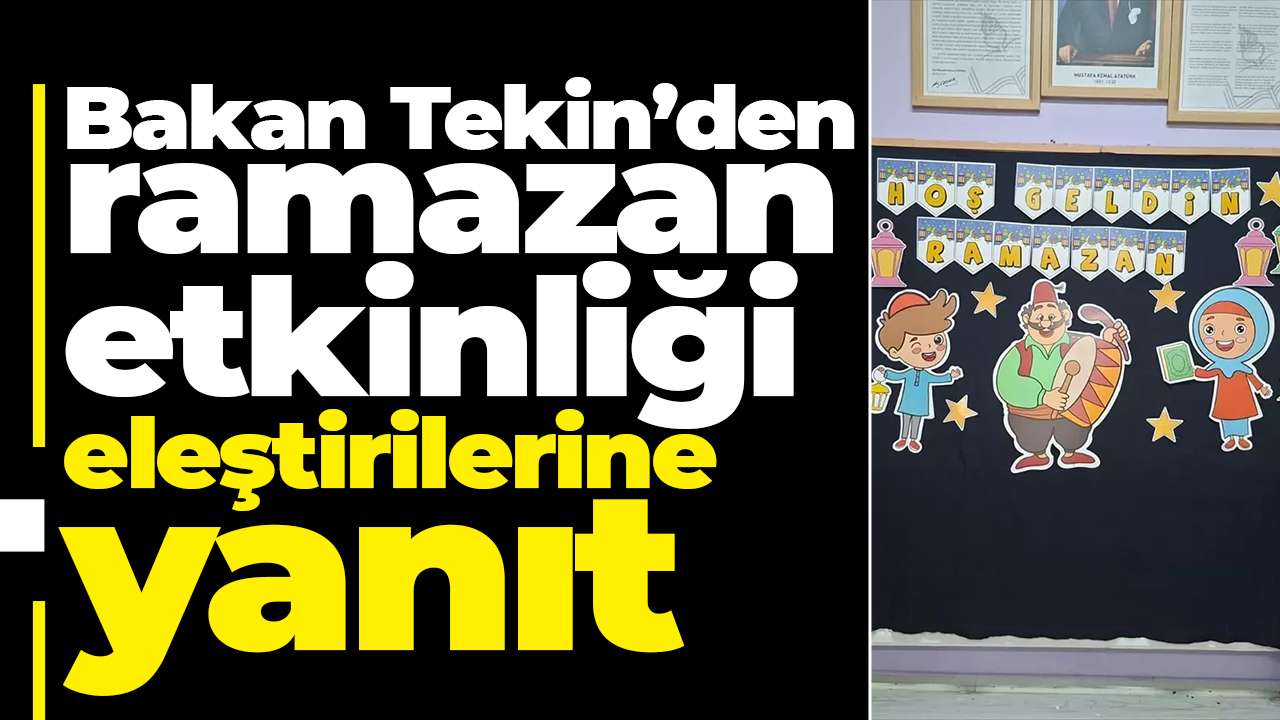 Bakan Tekin’den ramazan etkinliği eleştirilerine yanıt