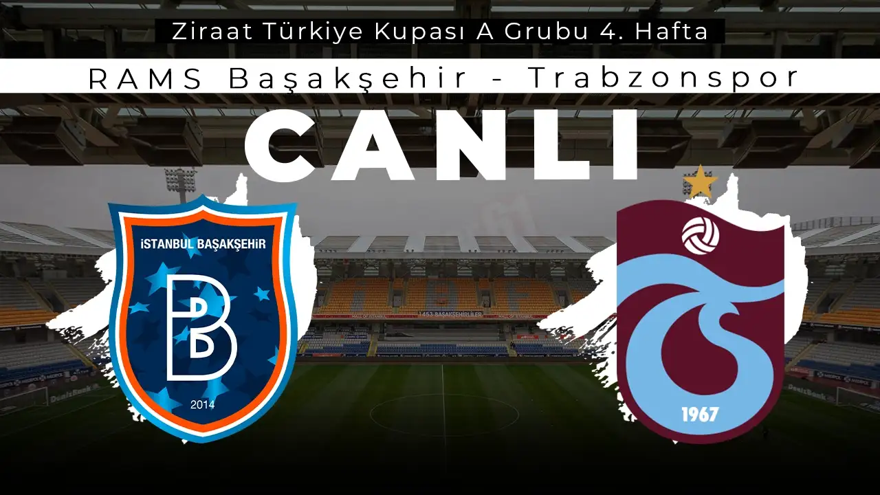 CANLI ANLATIM | Başakşehir – Trabzonspor maçı başlıyor! İşte ilk 11’ler ve tüm detaylar