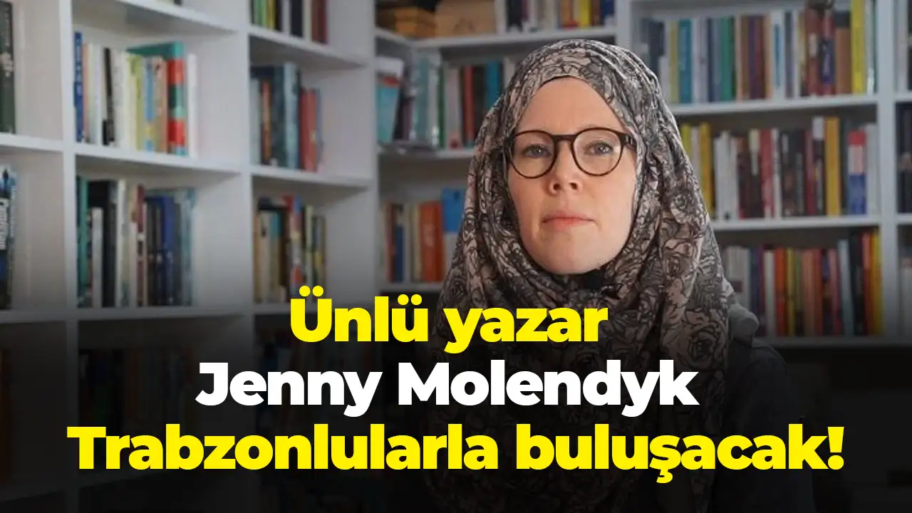 Trabzon’da Ramazan Sohbetleri sürüyor: Ünlü yazar Jenny Molendyk Trabzonlularla buluşacak