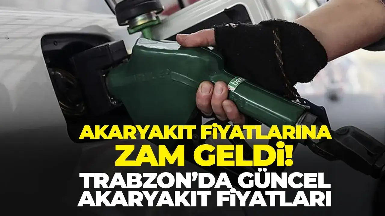 Akaryakıt fiyatlarına zam geldi: Trabzon’da güncel akaryakıt fiyatları