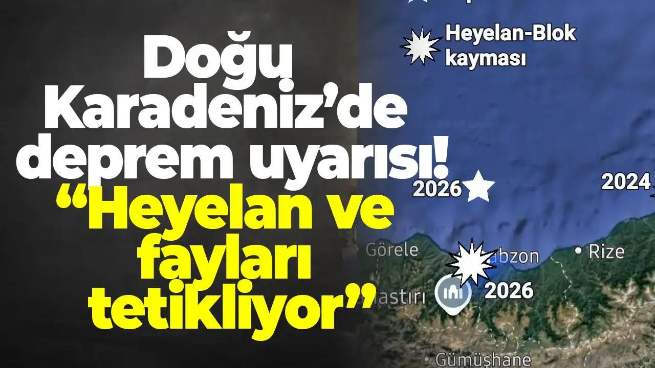 Doğu Karadeniz’de deprem uyarısı: “Heyelan ve fayları tetikliyor”