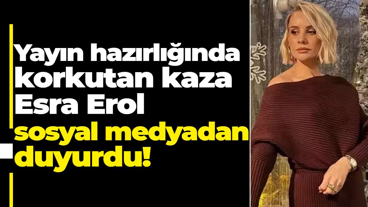 Yayın hazırlığında korkutan kaza: Esra Erol sosyal medyadan duyurdu!