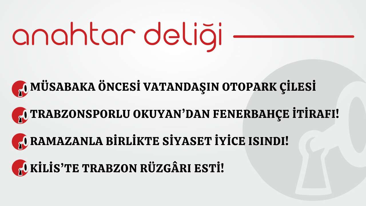 Anahtar Deliği 09.03.2026 –Müsabaka öncesi vatandaşın otopark çilesi