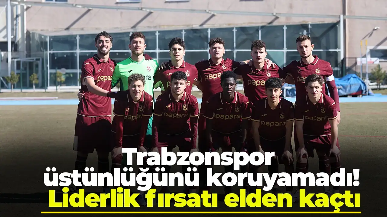 Trabzonspor üstünlüğünü koruyamadı! Liderlik fırsatı elden kaçtı