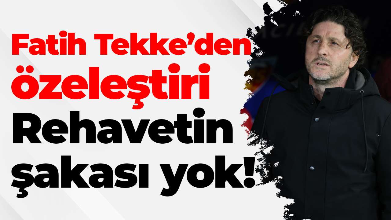 Fatih Tekke’den özeleştiri: Rehavetin şakası yok!