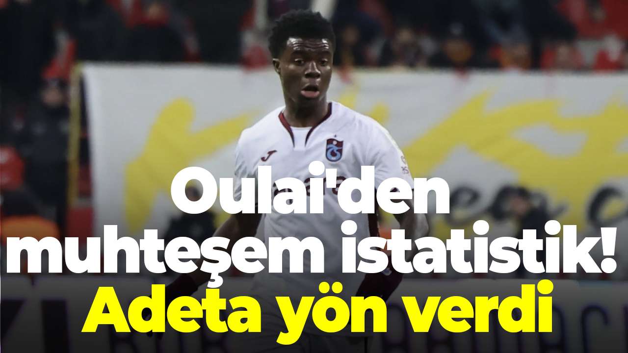 Oulai'den muhteşem istatistik! Adeta yön verdi