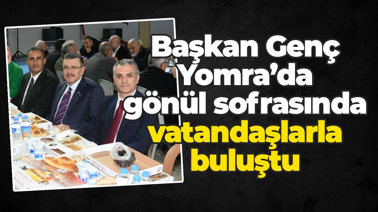 Başkan Genç, Yomra’da gönül sofrasında vatandaşlarla buluştu