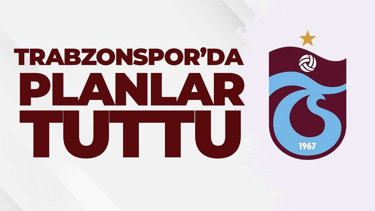 Trabzonspor’da planlar tuttu!