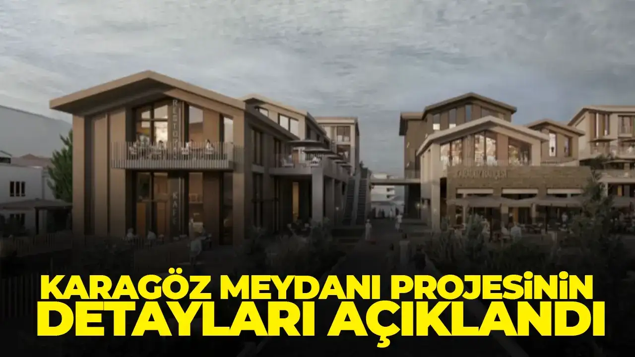 Karagöz Meydanı projesinin detayları açıklandı