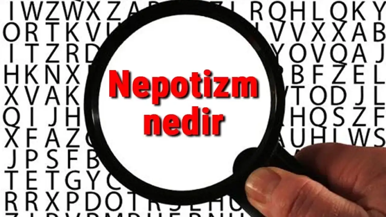 Nepotizm nedir? Adam kayırmacılığın anlamı ve örnekleri