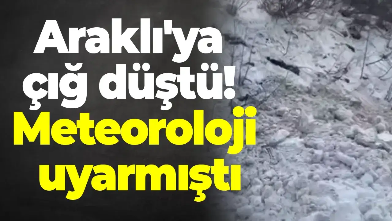 Araklı'ya çığ düştü! Meteoroloji uyarmıştı