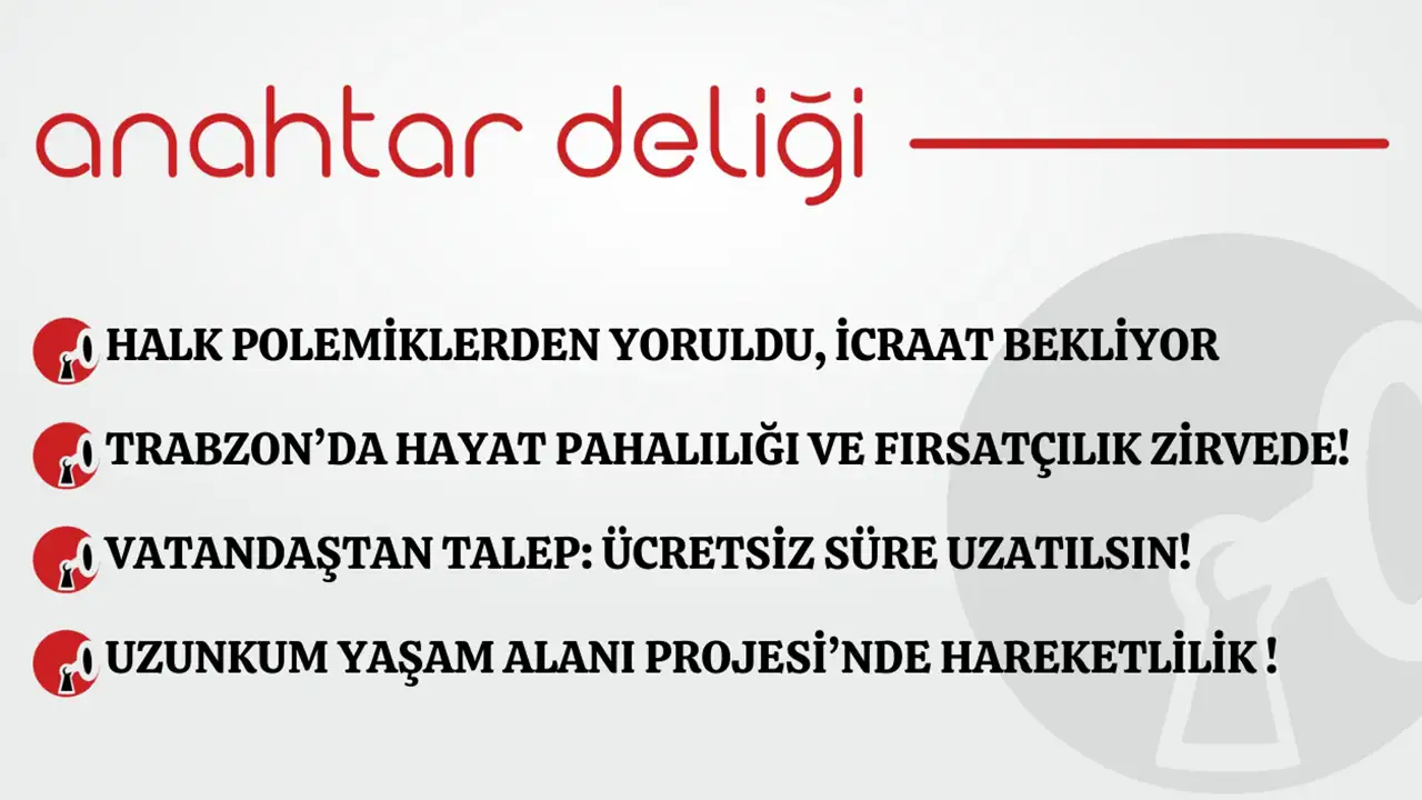 Anahtar Deliği 15.03.2026 – Trabzon halkı polemiklerden yoruldu…