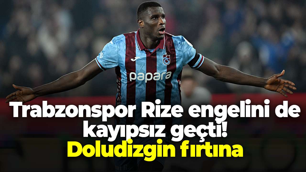 Trabzonspor Rize engelini de kayıpsız geçti! Doludizgin fırtına
