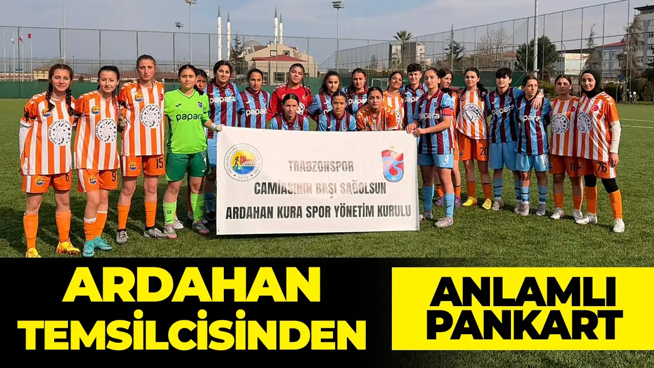 Trabzonspor–Ardahan Kura maçında ‘Küçük Orhan’ anıldı