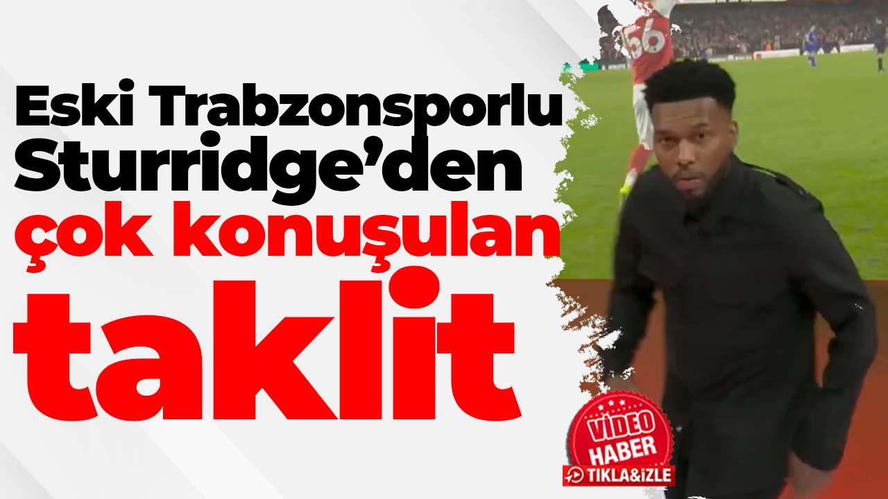 Eski Trabzonsporlu Sturridge’den çok konuşulan taklit