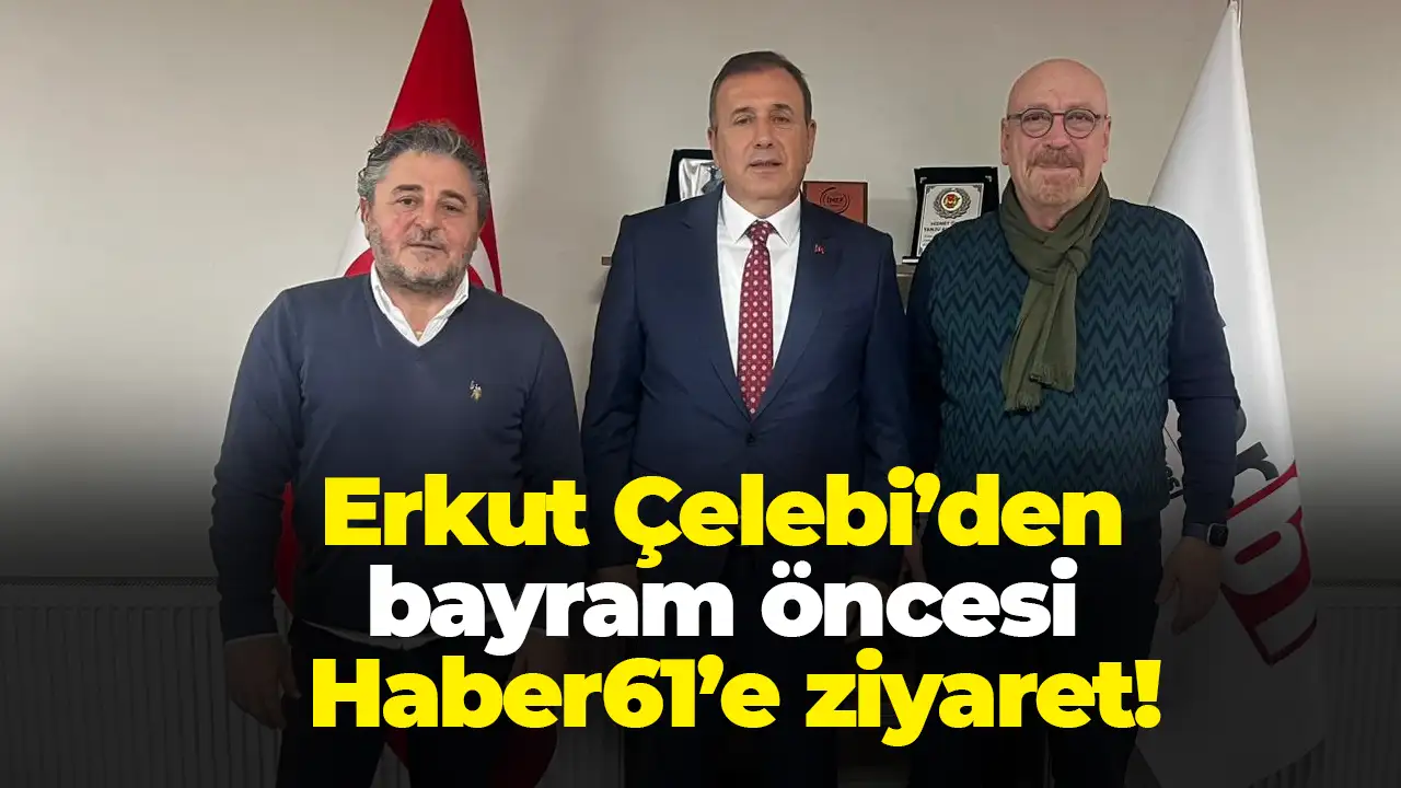TTSO Başkanı Erkut Çelebi’den bayram öncesi Haber61’e ziyaret