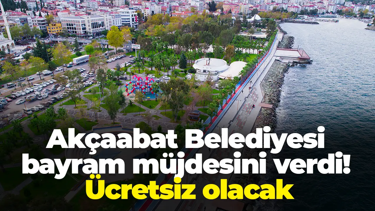 Akçaabat Belediyesi bayram müjdesini verdi: Ücretsiz olacak
