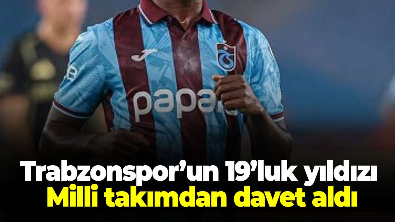 Trabzonspor'un 19'luk yıldızına milli davet