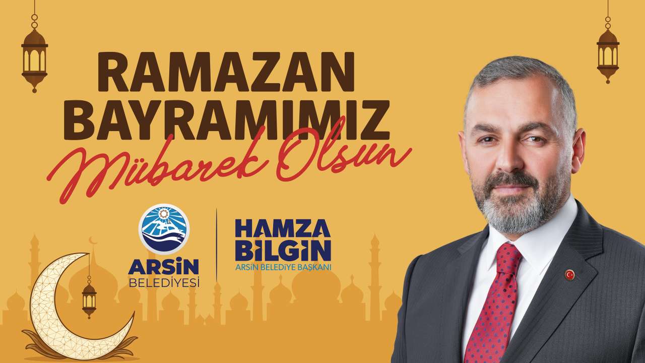 Arsin Belediyesi Ramazan Bayramı Mesajı - 2026