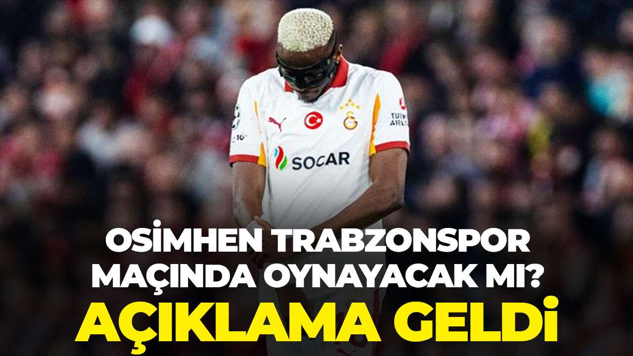 Osimhen Trabzonspor maçında oynayacak mı? Açıklama geldi