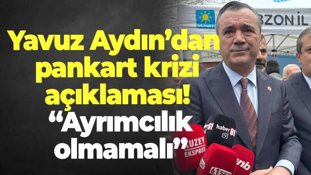 Yavuz Aydın’dan pankart krizi açıklaması: “Pankartlarda ayrımcılık olmamalı”