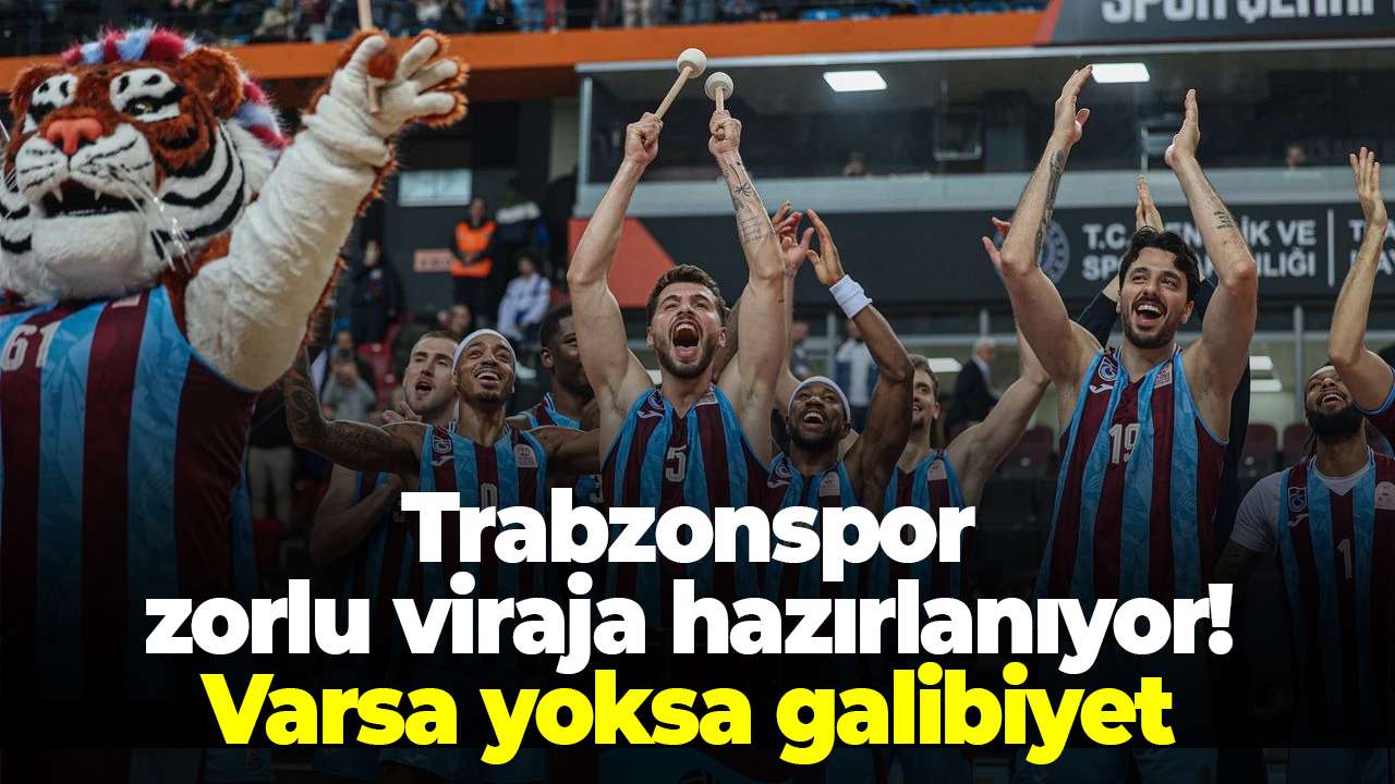 Trabzonspor zorlu viraja hazırlanıyor! Varsa yoksa galibiyet