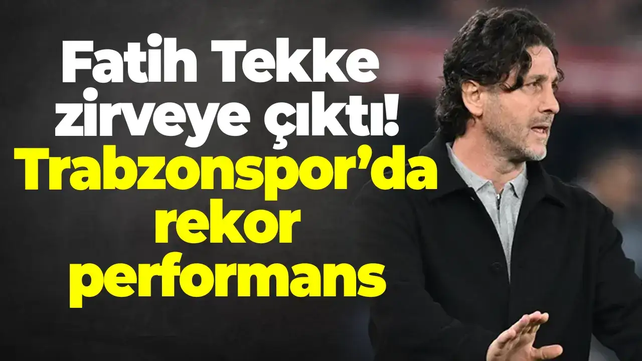 Fatih Tekke zirveye çıktı! Trabzonspor’da rekor performans