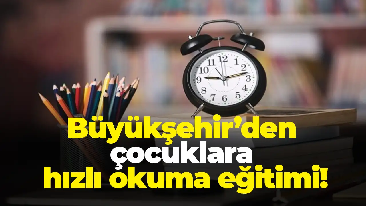 Trabzon Büyükşehir’den çocuklara hızlı okuma eğitimi