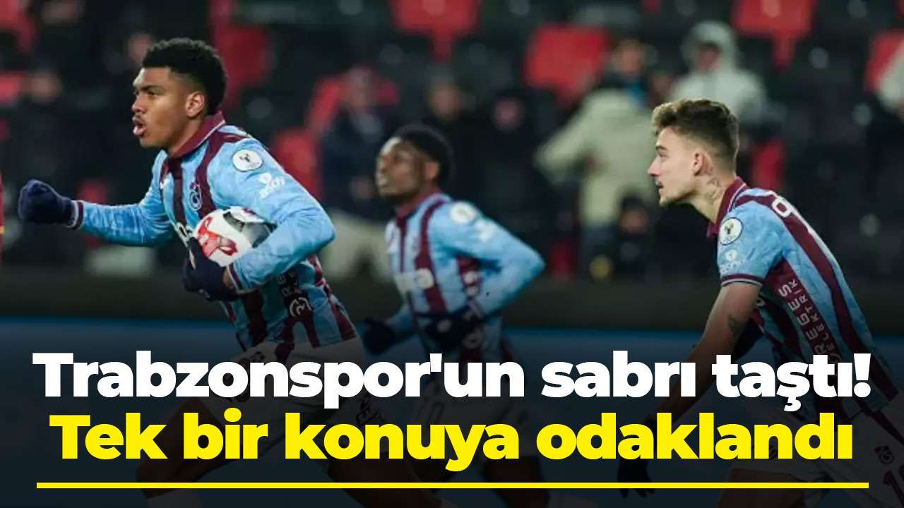 Trabzonspor'un sabrı taştı! Tek bir konuya odaklandı