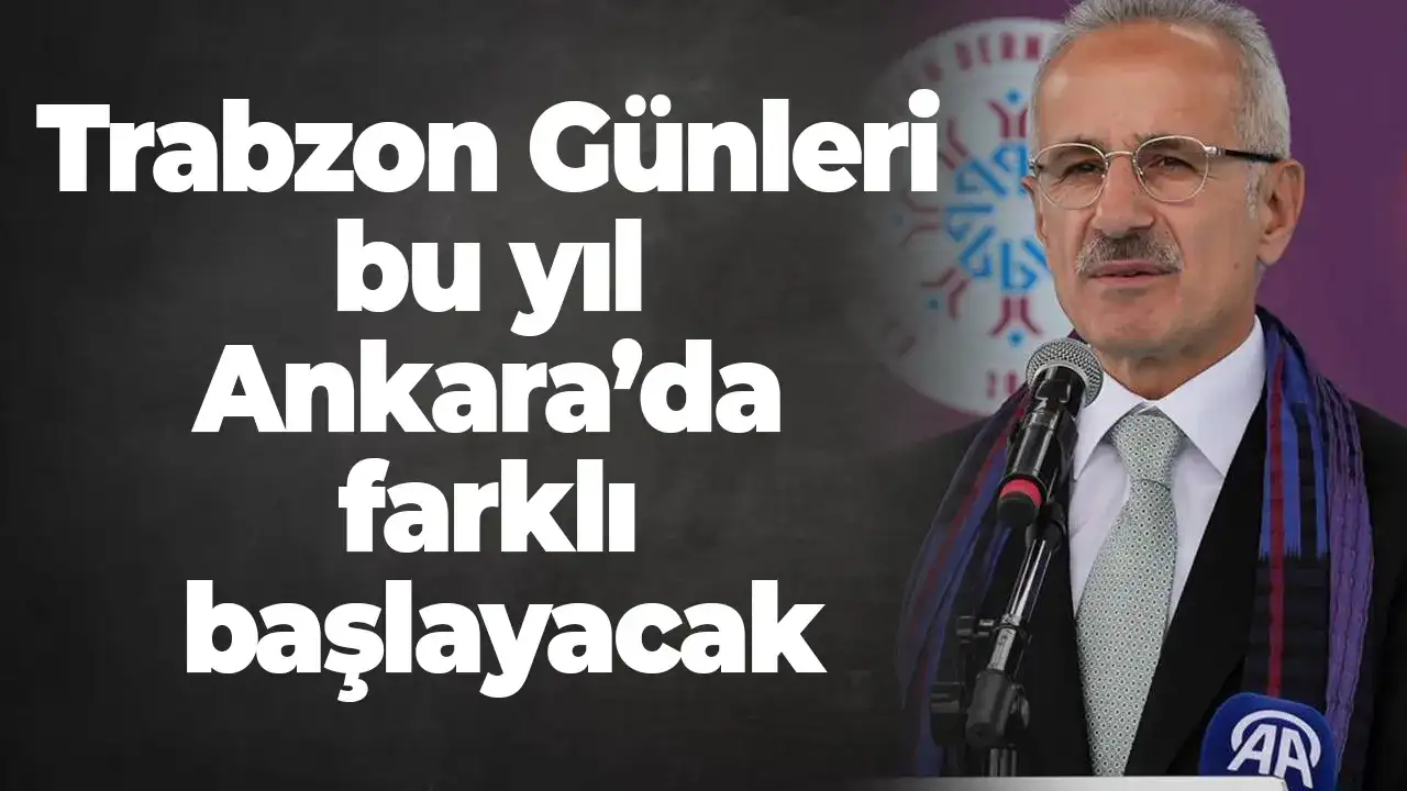 Trabzon Günleri bu yıl Ankara’da farklı başlayacak
