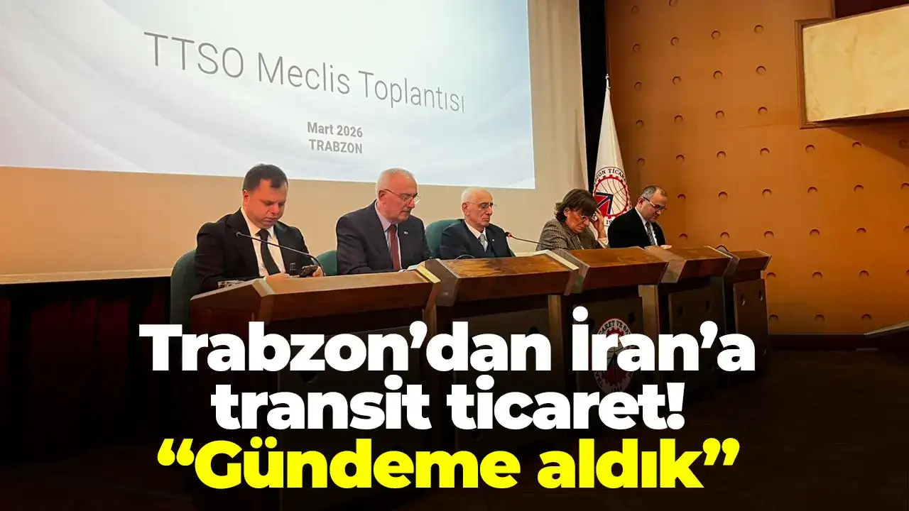 Trabzon’dan İran’a transit ticaret: "Gündeme aldık"