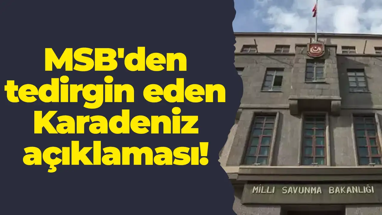 MSB'den tedirgin eden Karadeniz açıklaması: 275 cisim imha edildi
