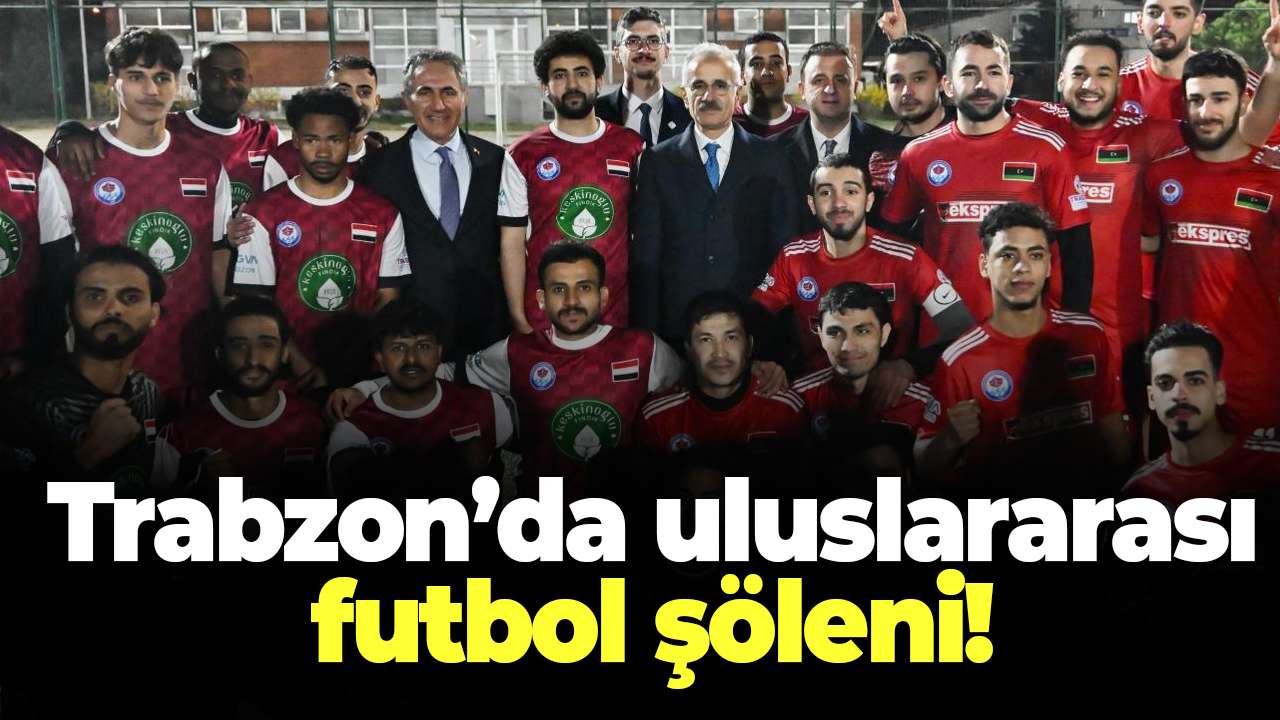 Trabzon’da uluslararası futbol şöleni! Şampiyon Libya oldu