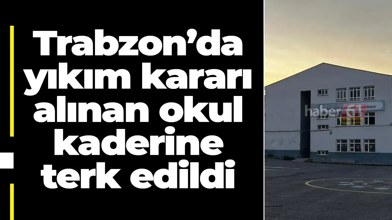 Trabzon’da yıkım kararı alınan okul kaderine terk edildi