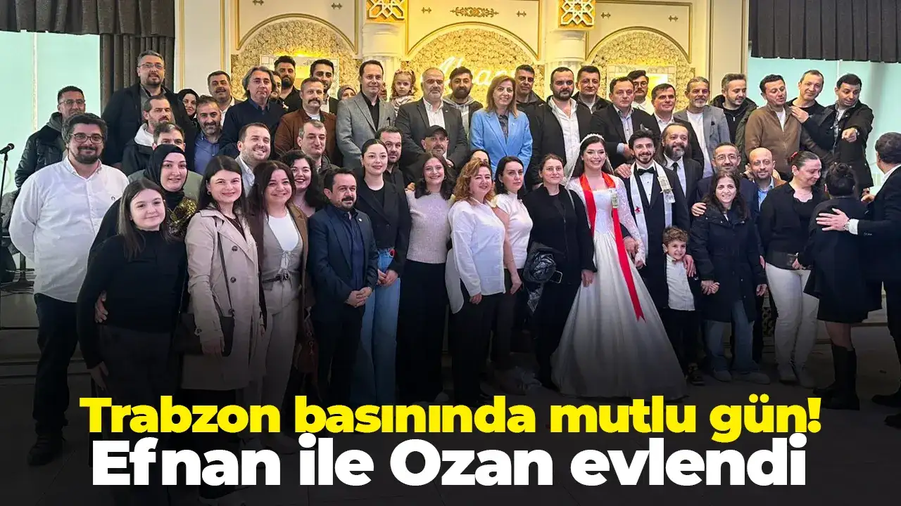 Trabzon basınında mutlu gün: Efnan ile Ozan evlendi