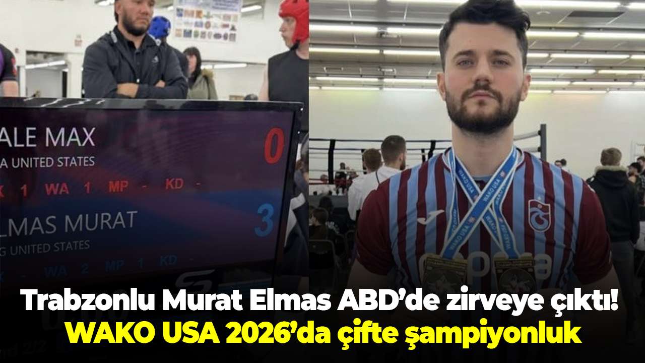 Trabzonlu Murat Elmas ABD’de zirveye çıktı! WAKO USA 2026’da çifte şampiyonluk