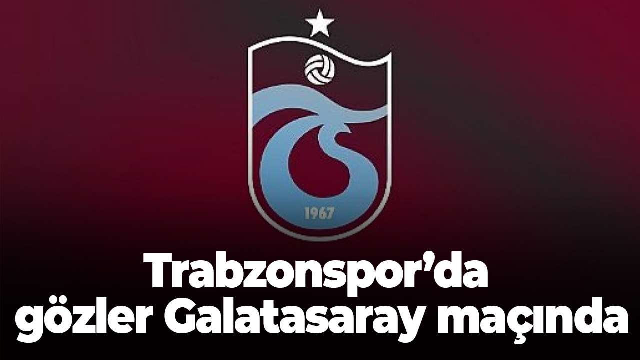 Trabzonspor, Fatih Tekke ile ilk büyük galibiyetin peşinde! Gözler Galatasaray maçında