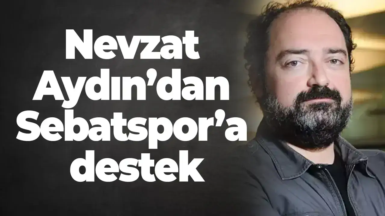 Nevzat Aydın’dan Sebatspor’a destek