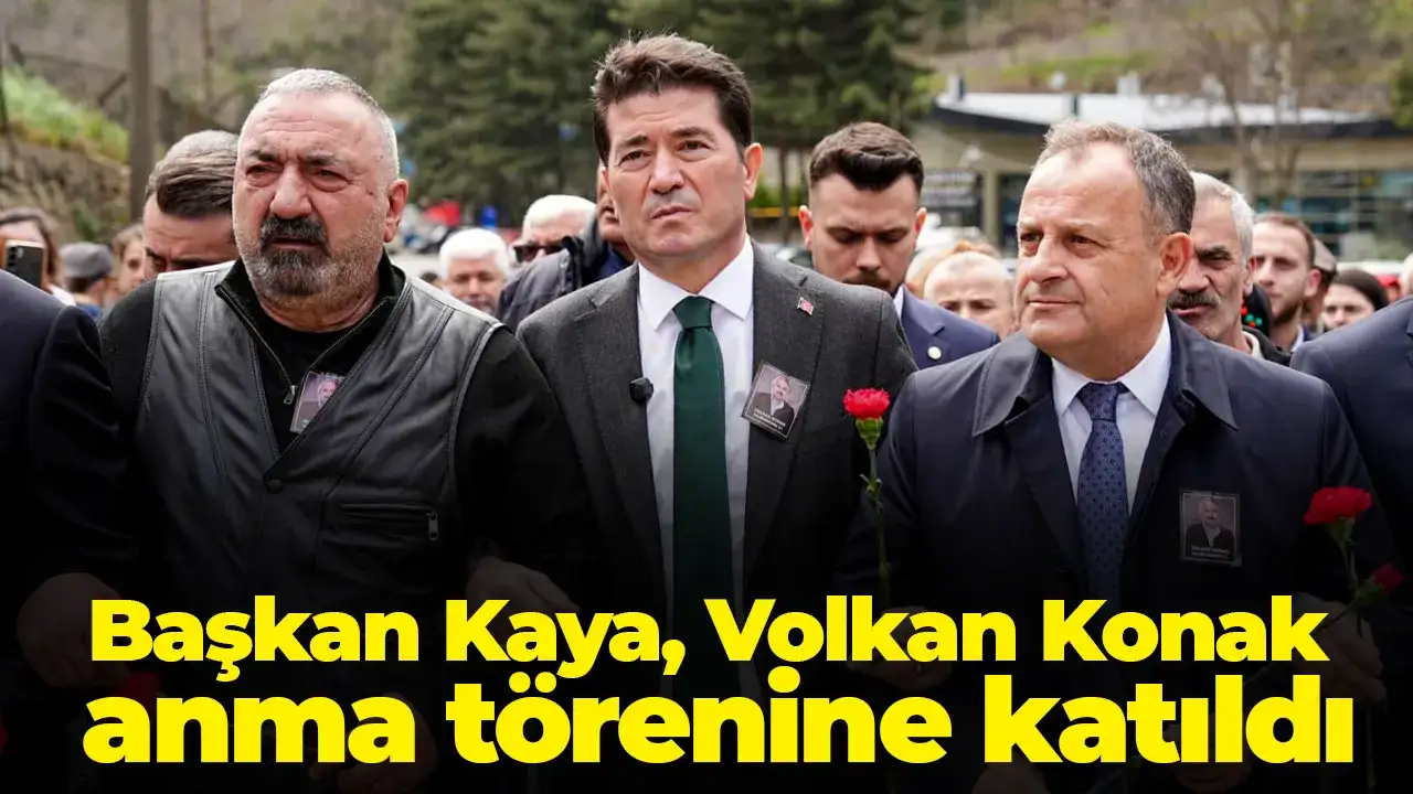 Başkan Kaya, Volkan Konak anma törenine katıldı