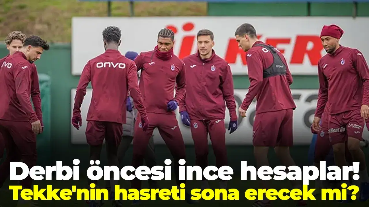 Derbi öncesi ince hesaplar! Tekke'nin hasreti sona erecek mi?