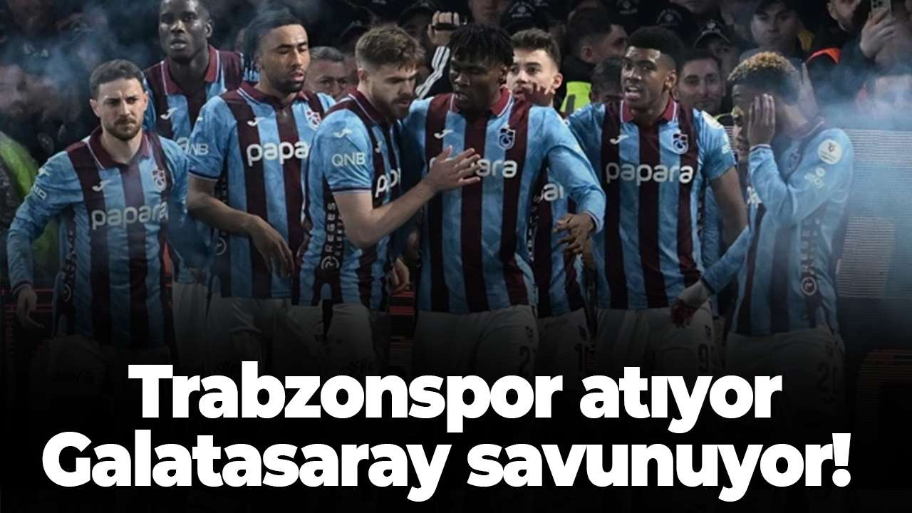 Trabzonspor atıyor, Galatasaray savunuyor! Kritik eşleşme!