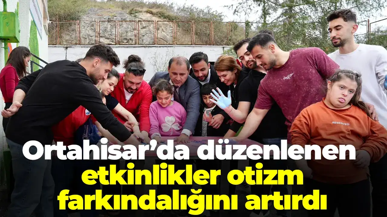 Ortahisar’da düzenlenen etkinlikler otizm farkındalığını artırdı