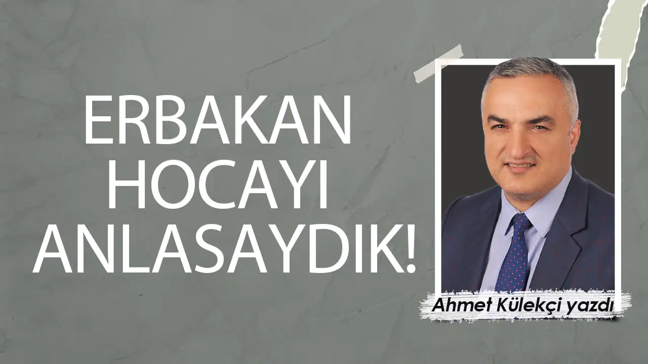 Erbakan hocayı anlasaydık!