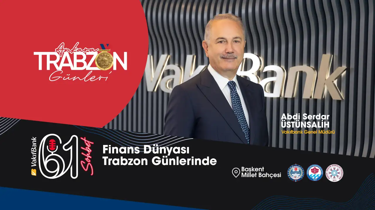 Ankara’da Trabzon Günleri ekonomi ve finans zirvesine dönüşüyor