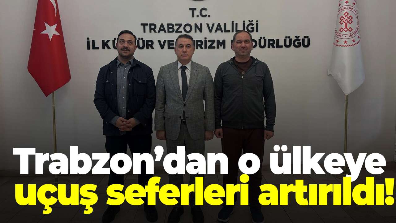 Trabzon’dan o ülkeye uçuş seferleri artırıldı! Geçen yıl 1’di 2’ye çıktı