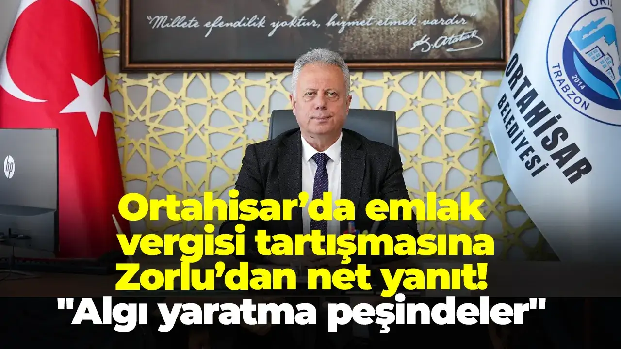 Ortahisar’da emlak vergisi tartışmasına Zorlu’dan net yanıt! "Algı yaratma peşindeler"